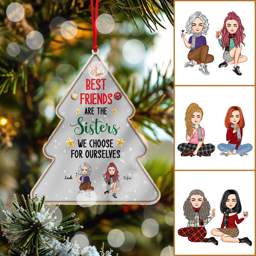 Best Friends Are The Sisters We Choose For Ourselves Personalized Acrylic Ornament Christmas Gifts