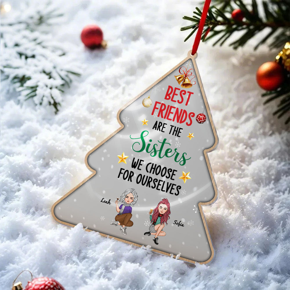 Best Friends Are The Sisters We Choose For Ourselves Personalized Acrylic Ornament Christmas Gifts
