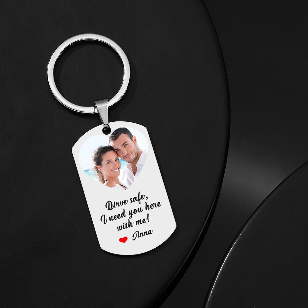 Custom Drive Safe I Need You Here with Me Keychain, Personalized Photo Keychain Couple Gift for Him