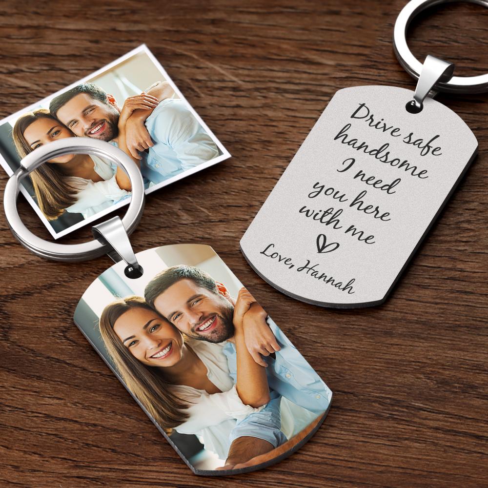 Drive Safe Keychain Customized Photo Gifts Drive Safe I Need You Here With Me Valentines Day Gift For Him