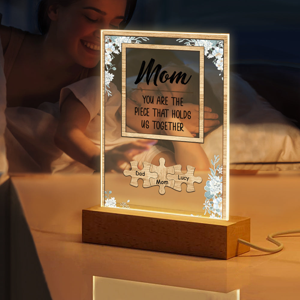 Personalized Mom You Are the Piece that Holds Us Together Acrylic Night Light Mother's Day Gift for Mom