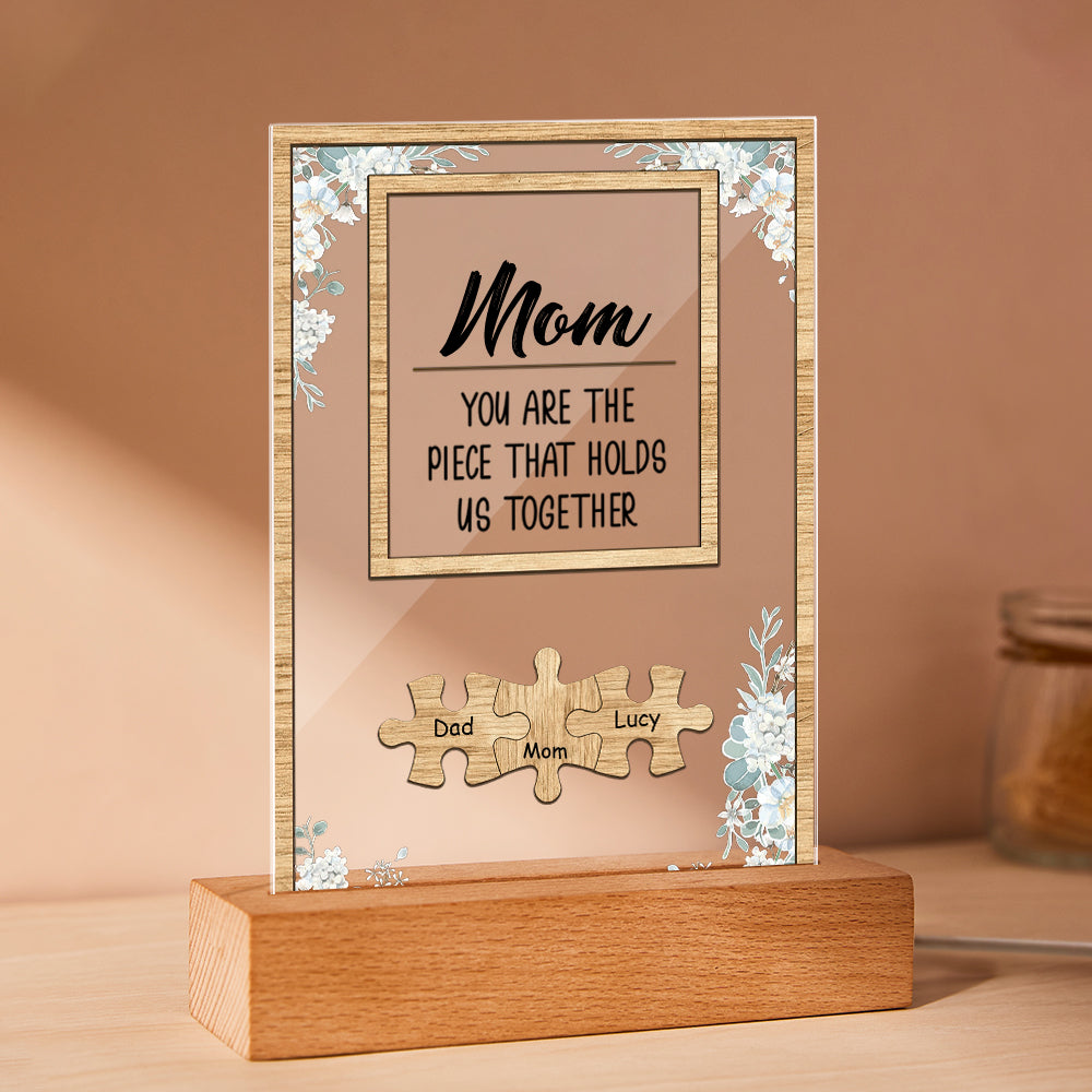Personalized Mom You Are the Piece that Holds Us Together Acrylic Night Light Mother's Day Gift for Mom