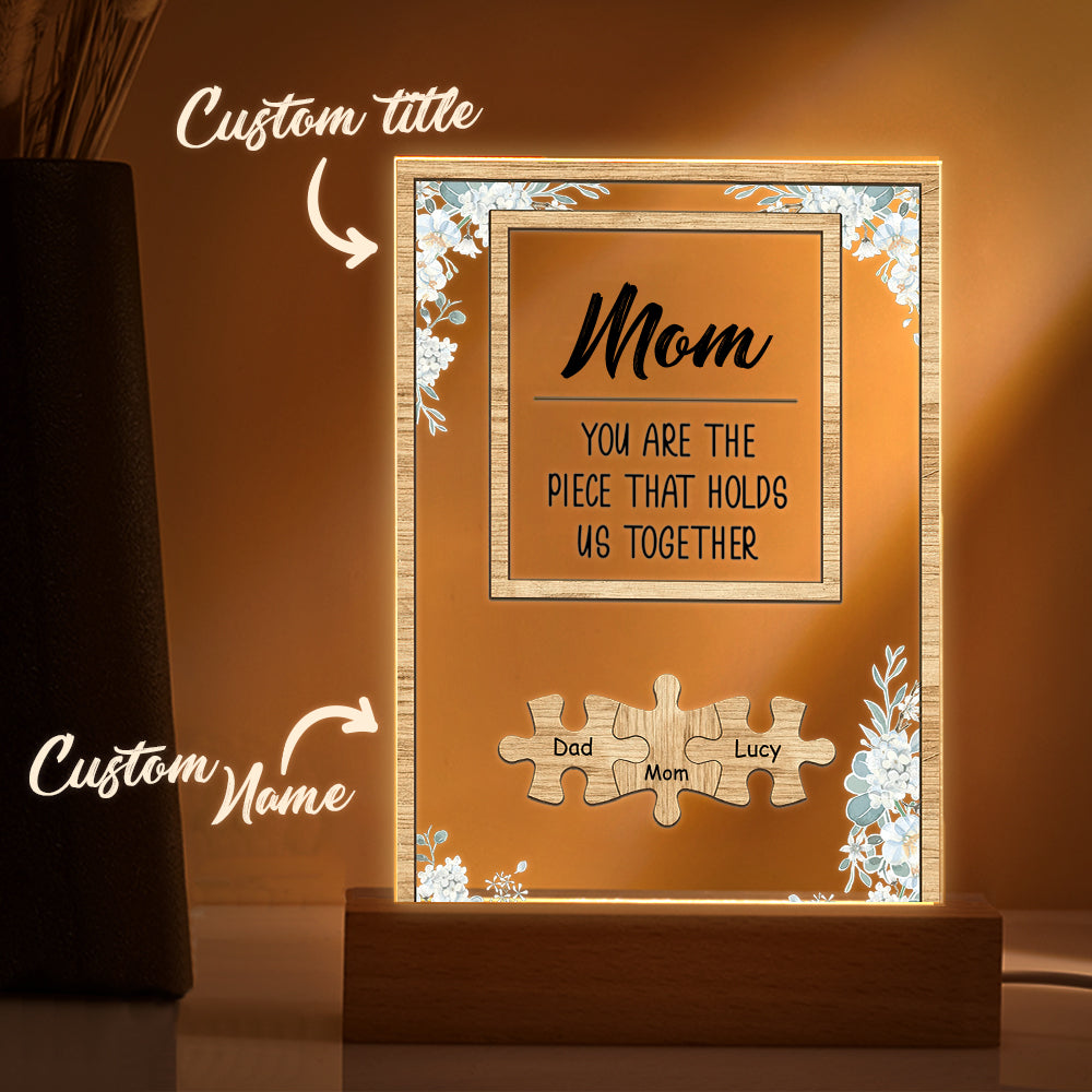 Personalized Mom You Are the Piece that Holds Us Together Acrylic Night Light Mother's Day Gift for Mom