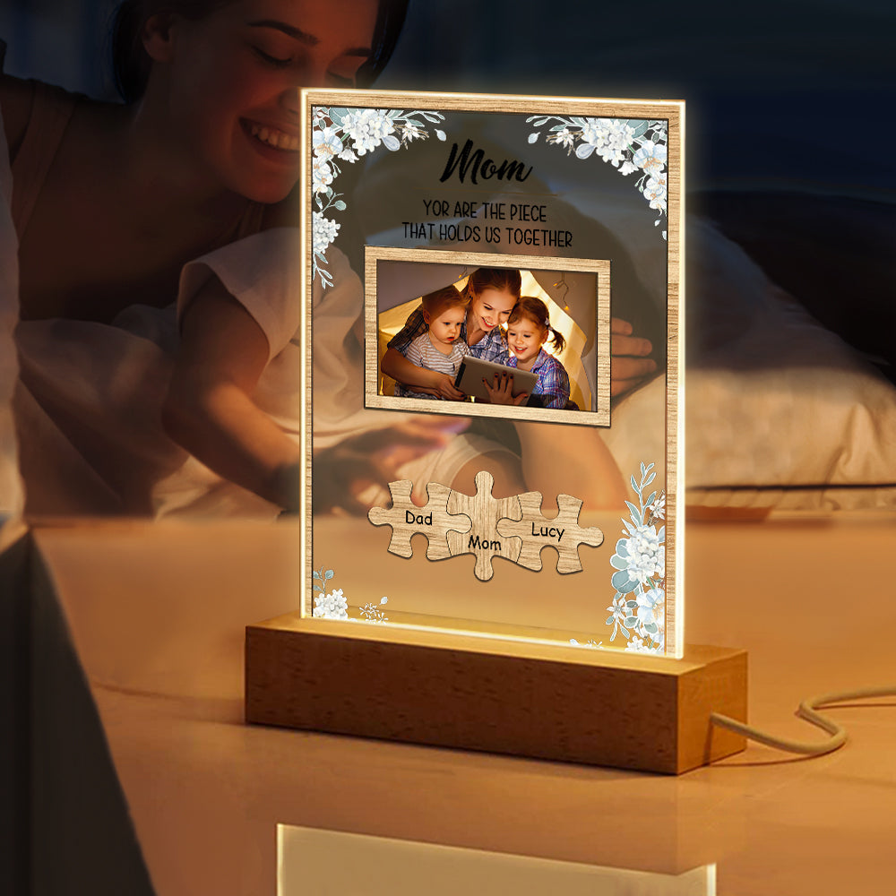 Personalized Mom You Are the Piece that Holds Us Together Photo Acrylic Night Light Mother's Day Gift for Mom