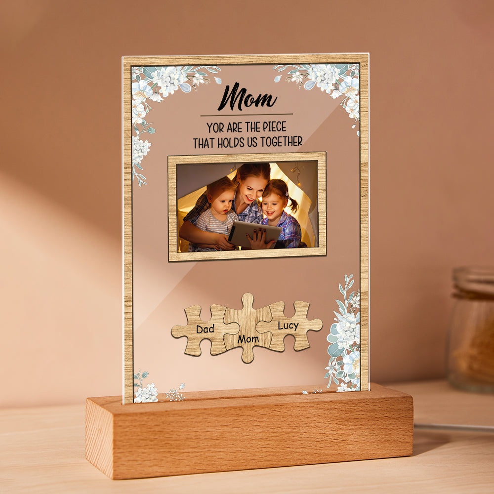 Personalized Mom You Are the Piece that Holds Us Together Photo Acrylic Night Light Mother's Day Gift for Mom