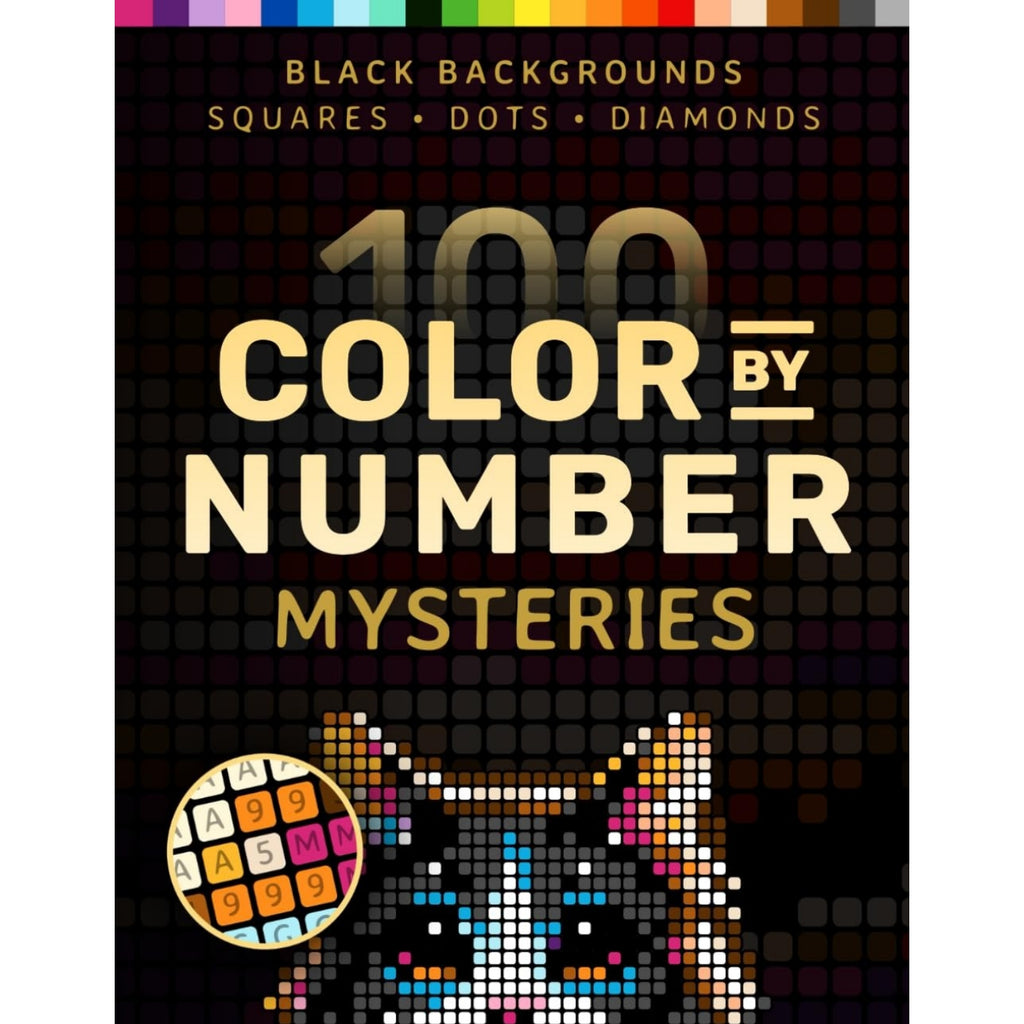 100 Color by Number Mysteries: A Coloring Book for Adults Relaxation and Wonder – Squares, Diamonds, Dots (Pixelcolorist Quest)